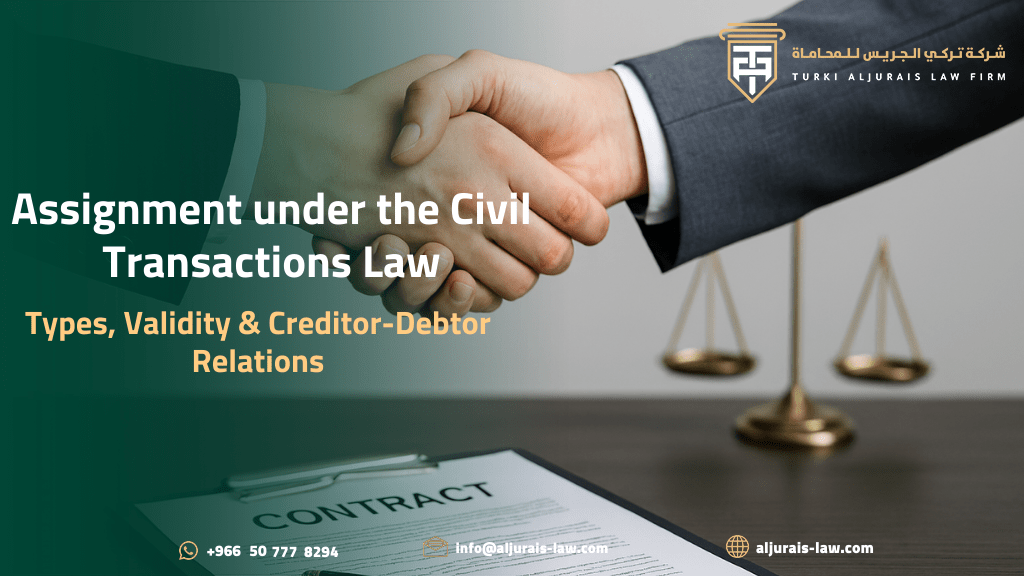 Assignment under the Civil Transactions Law | Types, Validity & Creditor-Debtor Relations