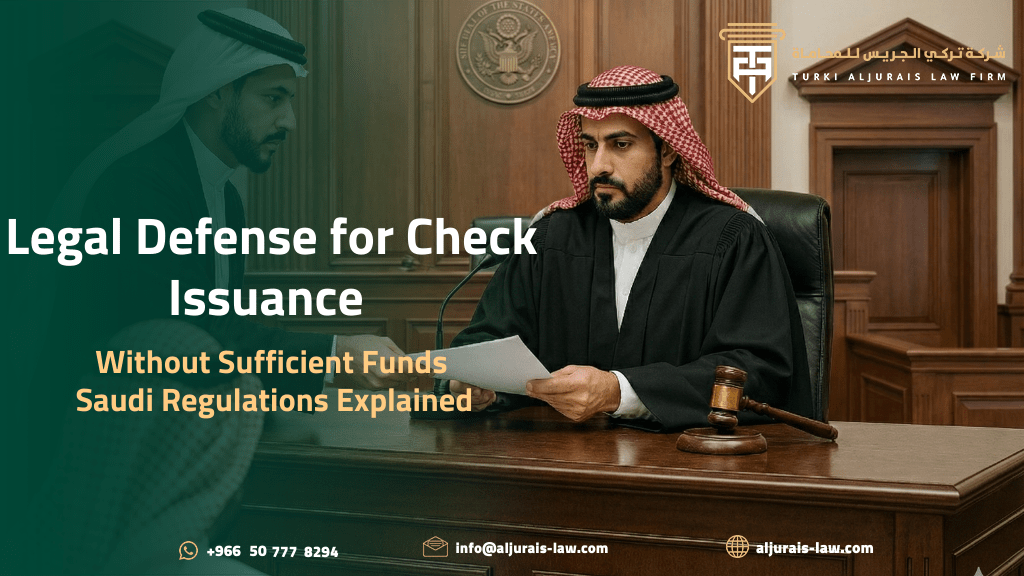 Legal Defense for Check Issuance Without Sufficient Funds | Saudi Regulations Explained
