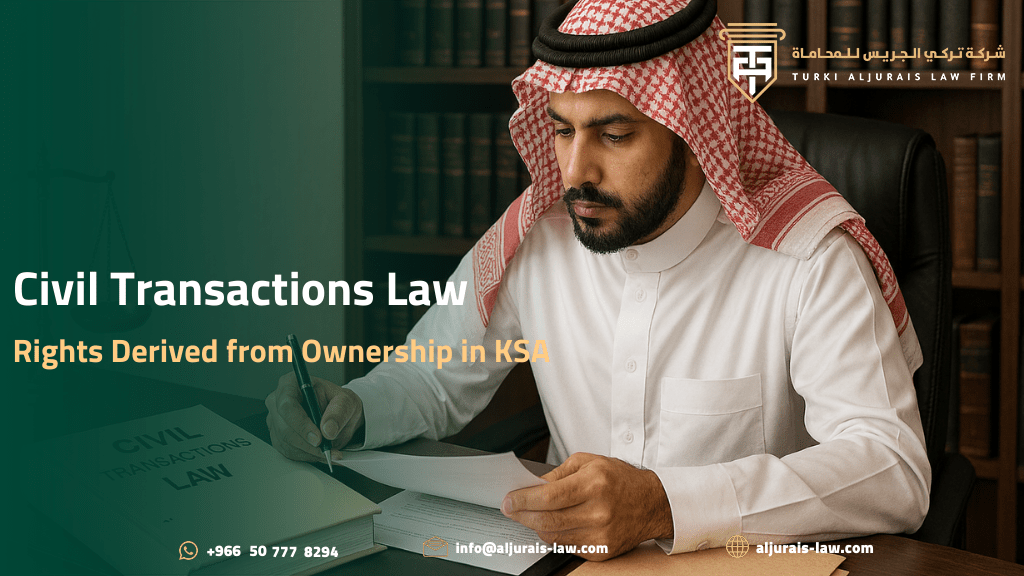 Civil Transactions Law: Rights Derived from Ownership in KSA