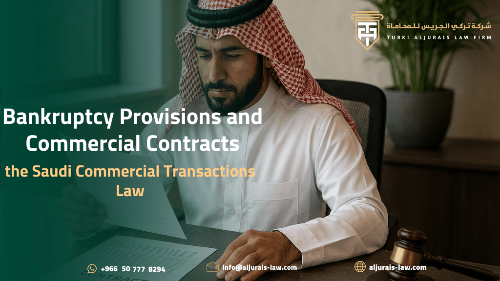 Bankruptcy Provisions and Commercial Contracts under the Saudi Commercial Transactions Law