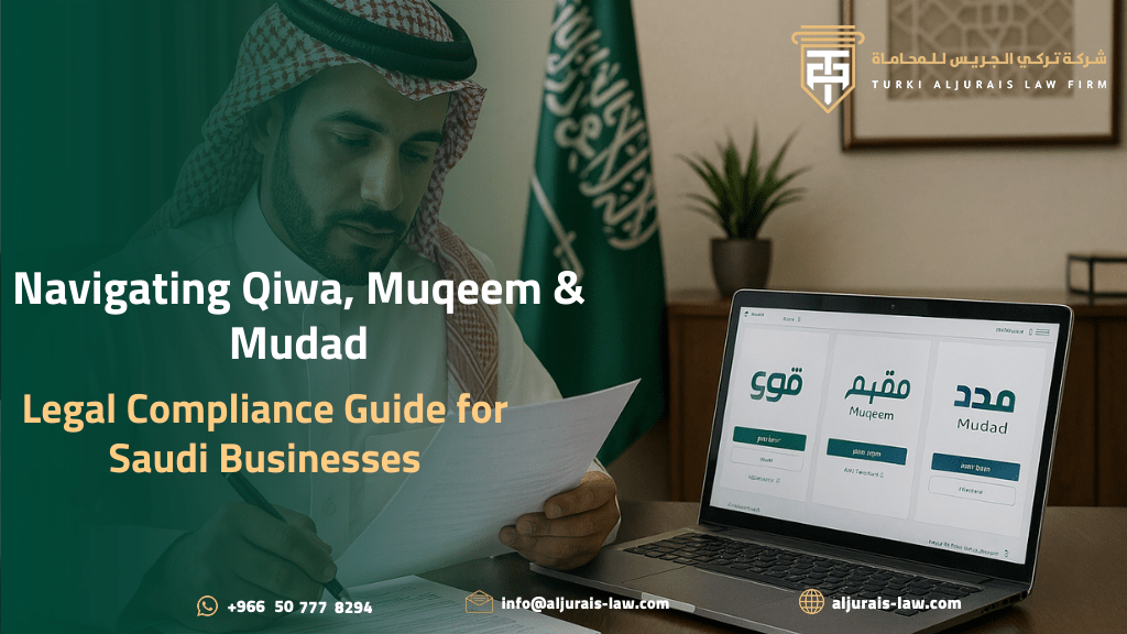 Navigating Qiwa, Muqeem & Mudad: Ensuring Legal Compliance