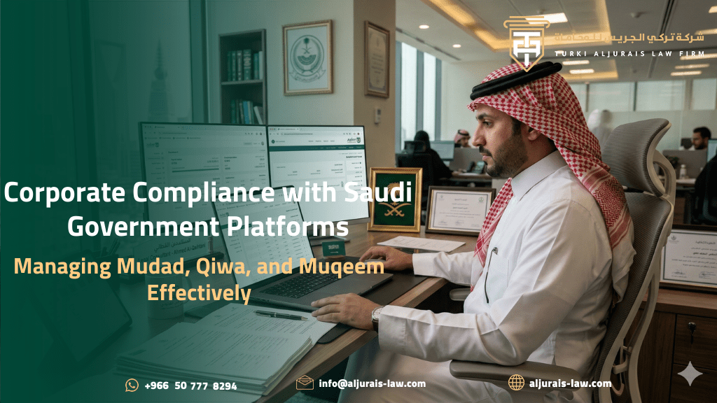Corporate Compliance with Saudi Government Platforms: Managing Mudad, Qiwa, and Muqeem Effectively