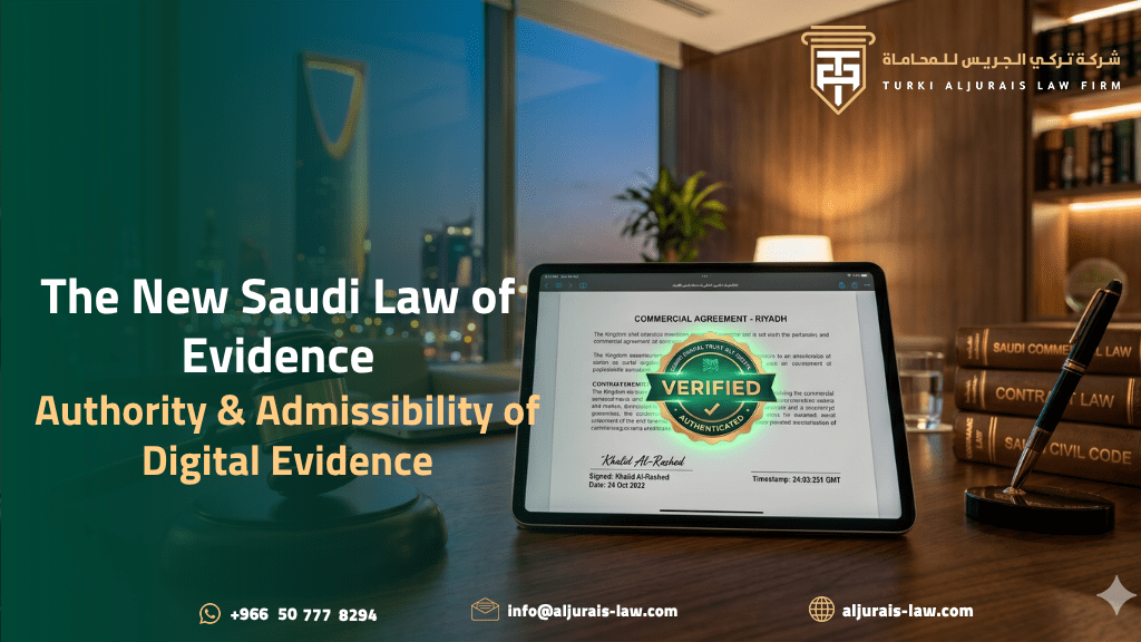 New Saudi Law of Evidence: Authority & Admissibility of Digital Evidence